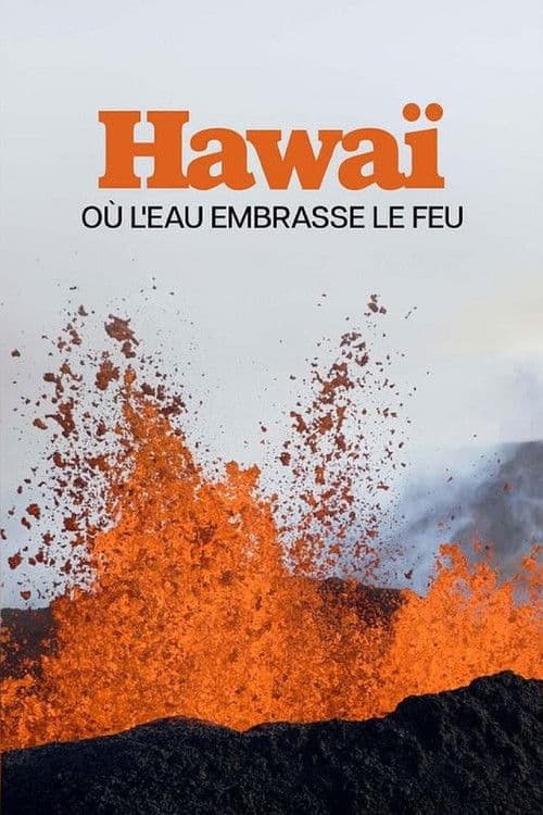 Naturwunder Hawaii, zwischen Feuer und Wasser